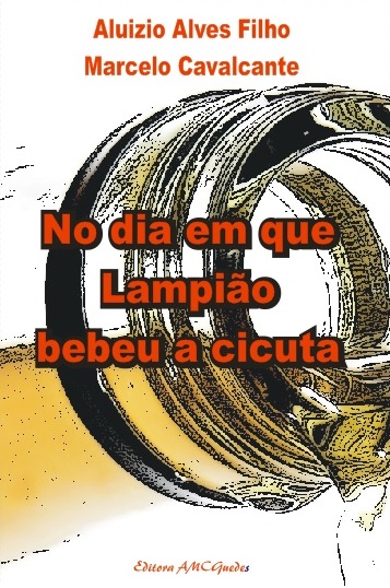 No dia em que Lampiao bebeu a cicuta